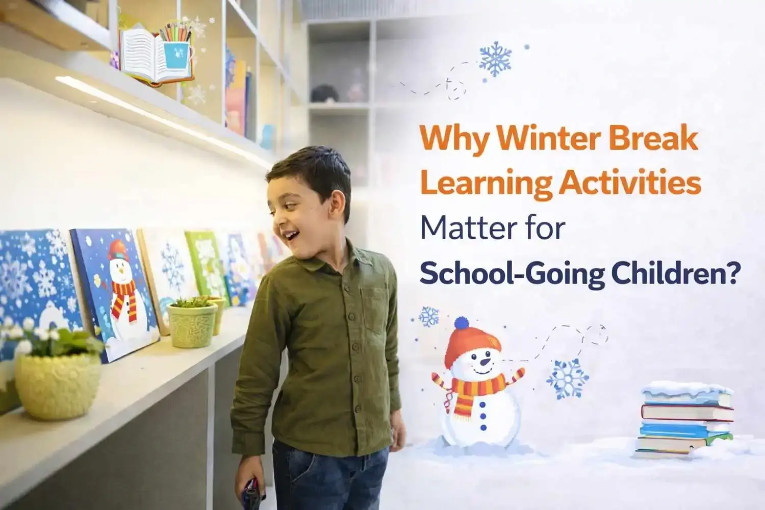 Why Winter Break Learning Activities Matter for School-Going Children
